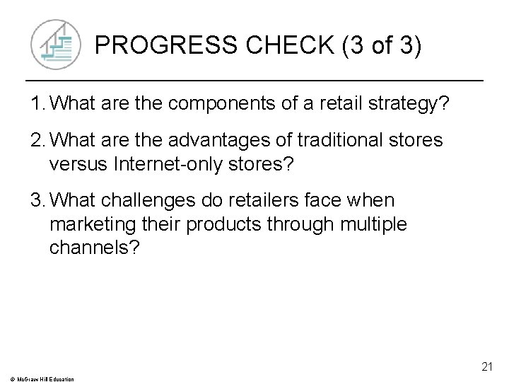 PROGRESS CHECK (3 of 3) 1. What are the components of a retail strategy?