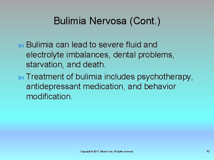 Bulimia Nervosa (Cont. ) Bulimia can lead to severe fluid and electrolyte imbalances, dental