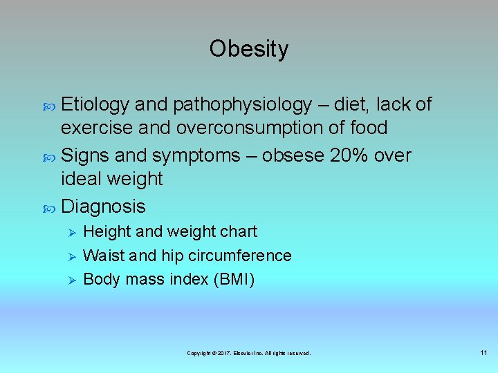 Obesity Etiology and pathophysiology – diet, lack of exercise and overconsumption of food Signs