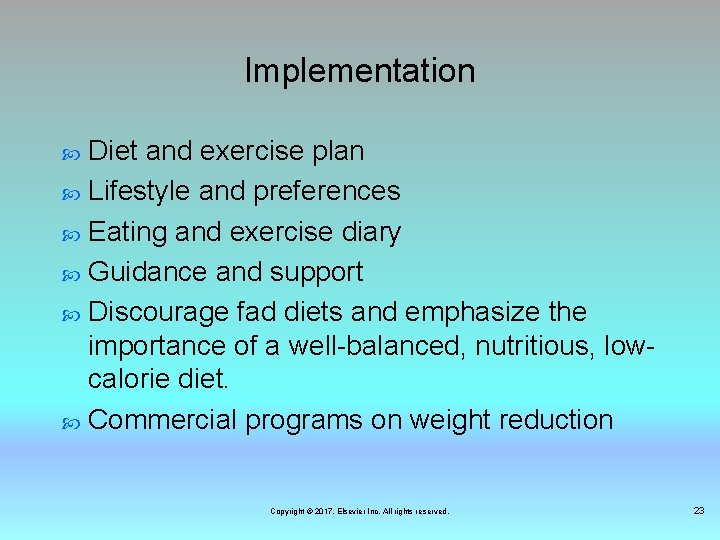 Implementation Diet and exercise plan Lifestyle and preferences Eating and exercise diary Guidance and