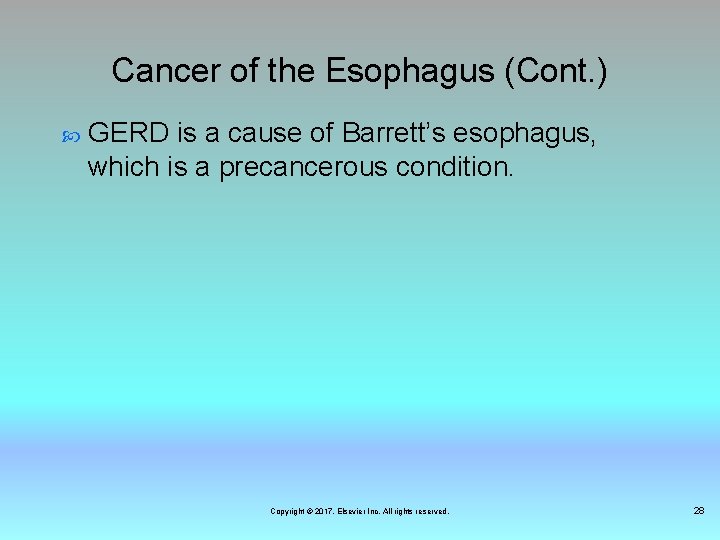 Cancer of the Esophagus (Cont. ) GERD is a cause of Barrett’s esophagus, which