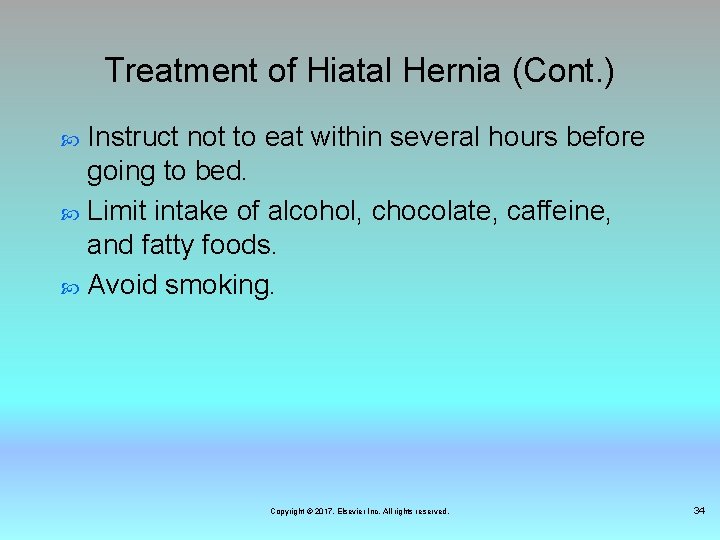 Treatment of Hiatal Hernia (Cont. ) Instruct not to eat within several hours before