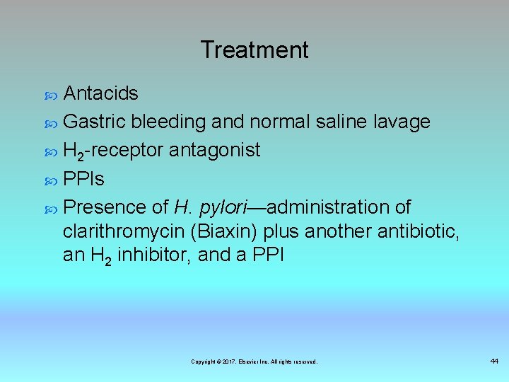 Treatment Antacids Gastric bleeding and normal saline lavage H 2 -receptor antagonist PPIs Presence