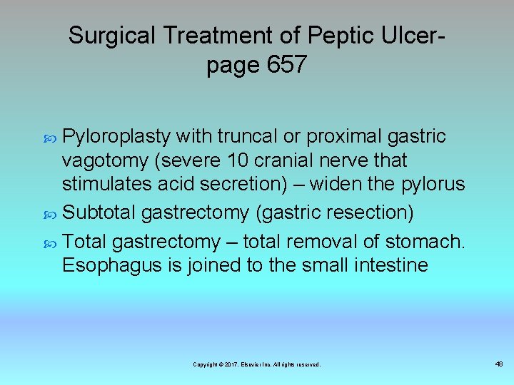 Surgical Treatment of Peptic Ulcerpage 657 Pyloroplasty with truncal or proximal gastric vagotomy (severe