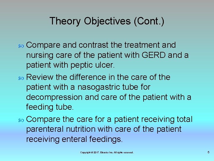 Theory Objectives (Cont. ) Compare and contrast the treatment and nursing care of the