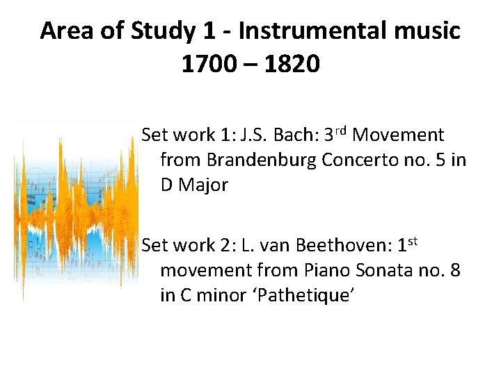 Area of Study 1 - Instrumental music 1700 – 1820 Set work 1: J. Area of Study 1 - Instrumental music 1700 – 1820 Set work 1: J.