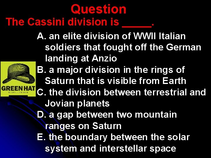 Question The Cassini division is _____. A. an elite division of WWII Italian soldiers
