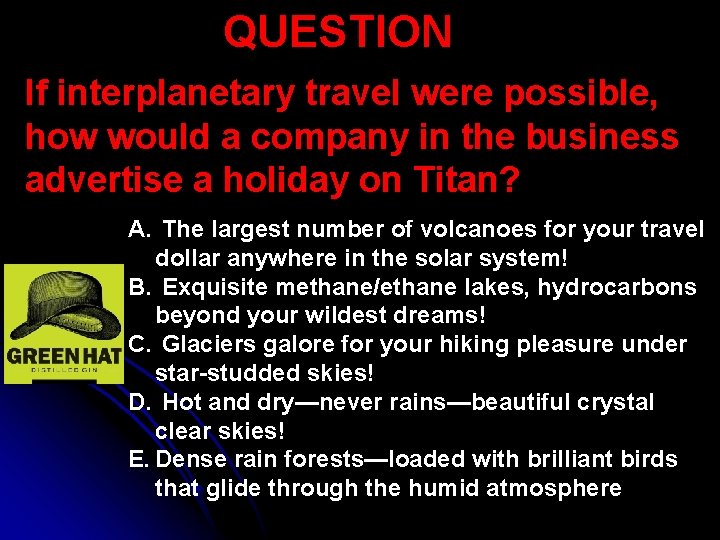 QUESTION If interplanetary travel were possible, how would a company in the business advertise