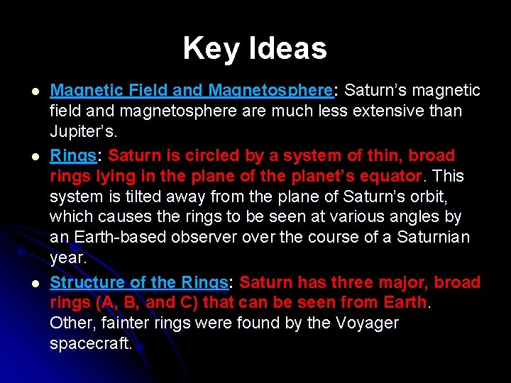 Key Ideas l l l Magnetic Field and Magnetosphere: Saturn’s magnetic field and magnetosphere