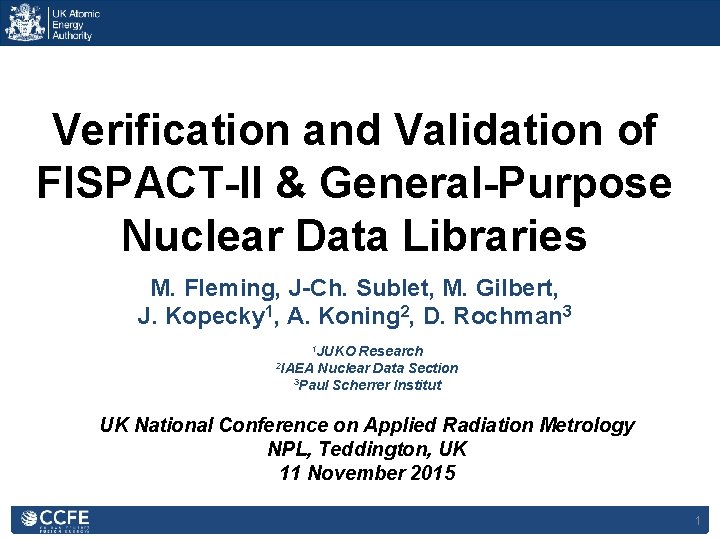 Verification and Validation of FISPACT-II & General-Purpose Nuclear Data Libraries M. Fleming, J-Ch. Sublet,