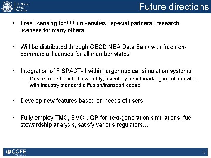 Future directions • Free licensing for UK universities, ‘special partners’, research licenses for many