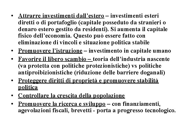  • Attrarre investimenti dall’estero – investimenti esteri diretti o di portafoglio (capitale posseduto