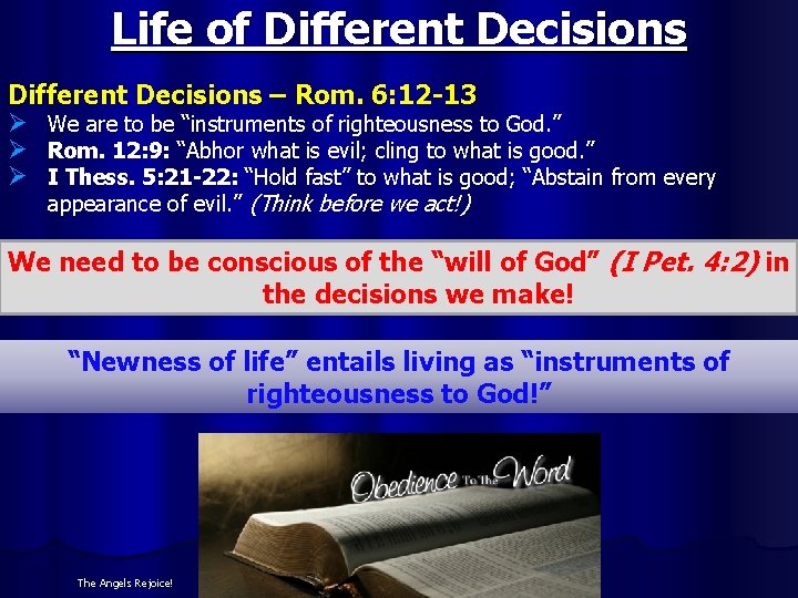 Life of Different Decisions – Rom. 6: 12 -13 Ø We are to be