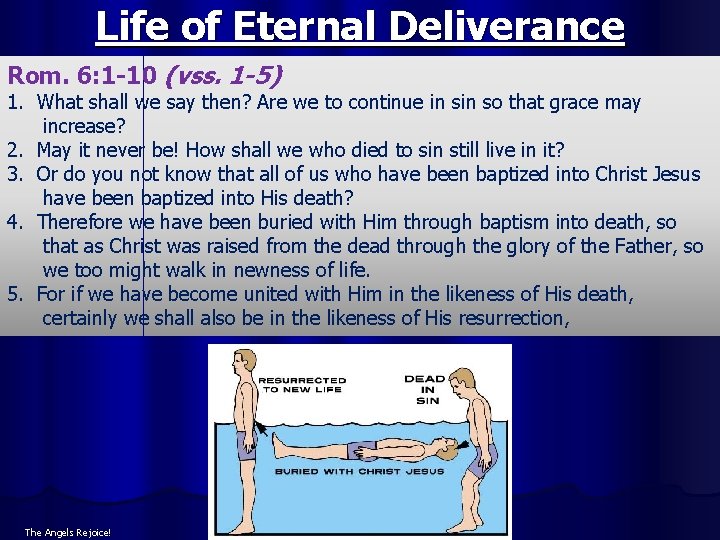 Life of Eternal Deliverance Rom. 6: 1 -10 (vss. 1 -5) 1. What shall