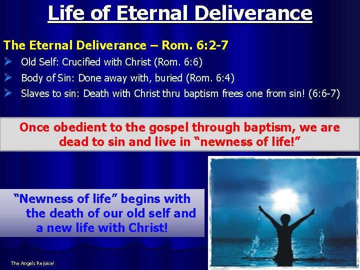 Life of Eternal Deliverance The Eternal Deliverance – Rom. 6: 2 -7 Ø Old