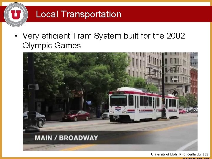 Local Transportation • Very efficient Tram System built for the 2002 Olympic Games University