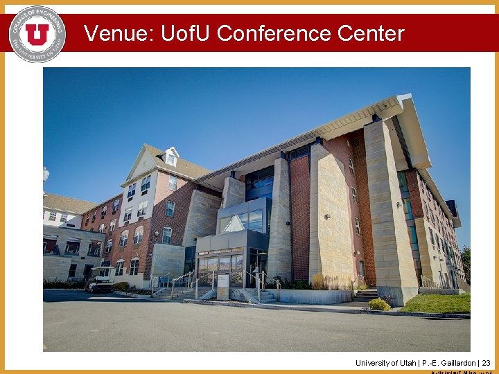 Venue: Uof. U Conference Center University of Utah | P. -E. Gaillardon | 23