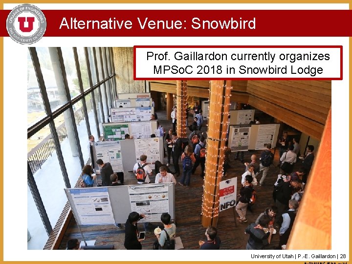 Alternative Venue: Snowbird Prof. Gaillardon currently organizes MPSo. C 2018 in Snowbird Lodge University