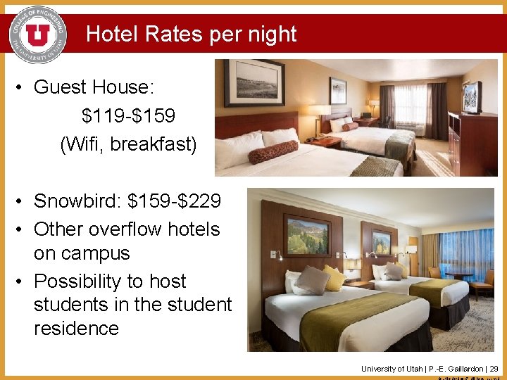 Hotel Rates per night • Guest House: $119 -$159 (Wifi, breakfast) • Snowbird: $159