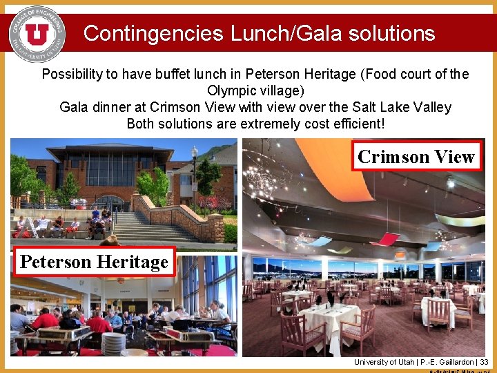 Contingencies Lunch/Gala solutions Possibility to have buffet lunch in Peterson Heritage (Food court of