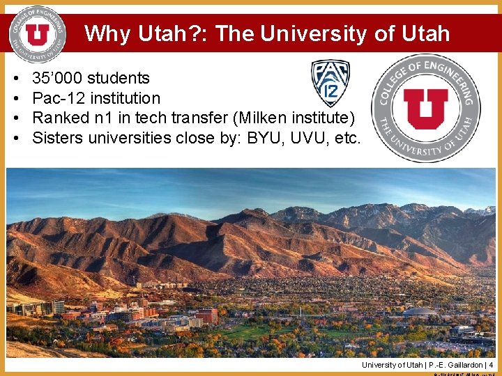 Why Utah? : The University of Utah • • 35’ 000 students Pac-12 institution