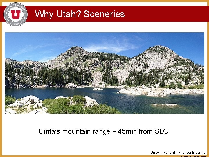 Why Utah? Sceneries Uinta’s mountain range – 45 min from SLC University of Utah