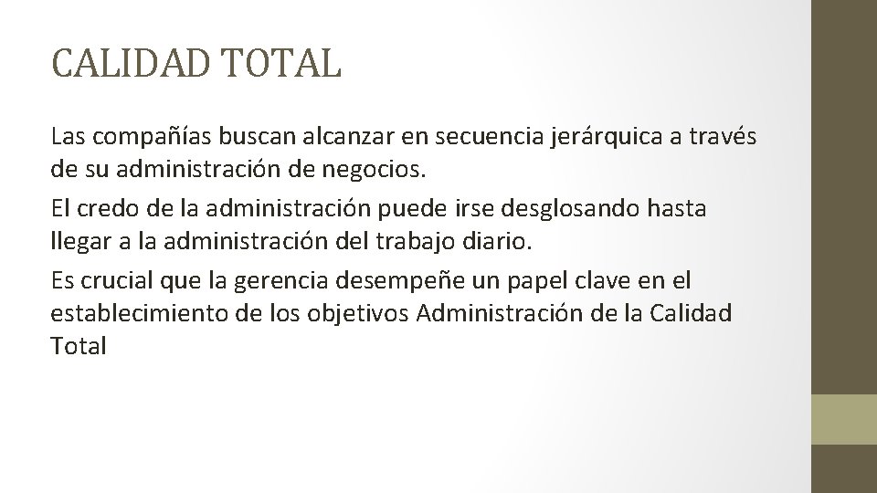 CALIDAD TOTAL Las compañías buscan alcanzar en secuencia jerárquica a través de su administración