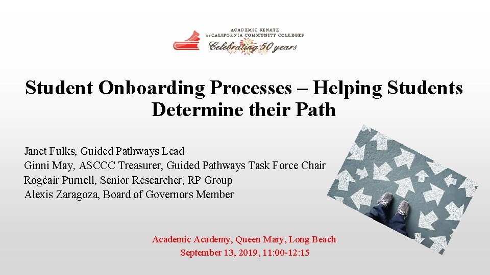Student Onboarding Processes – Helping Students Determine their Path Janet Fulks, Guided Pathways Lead
