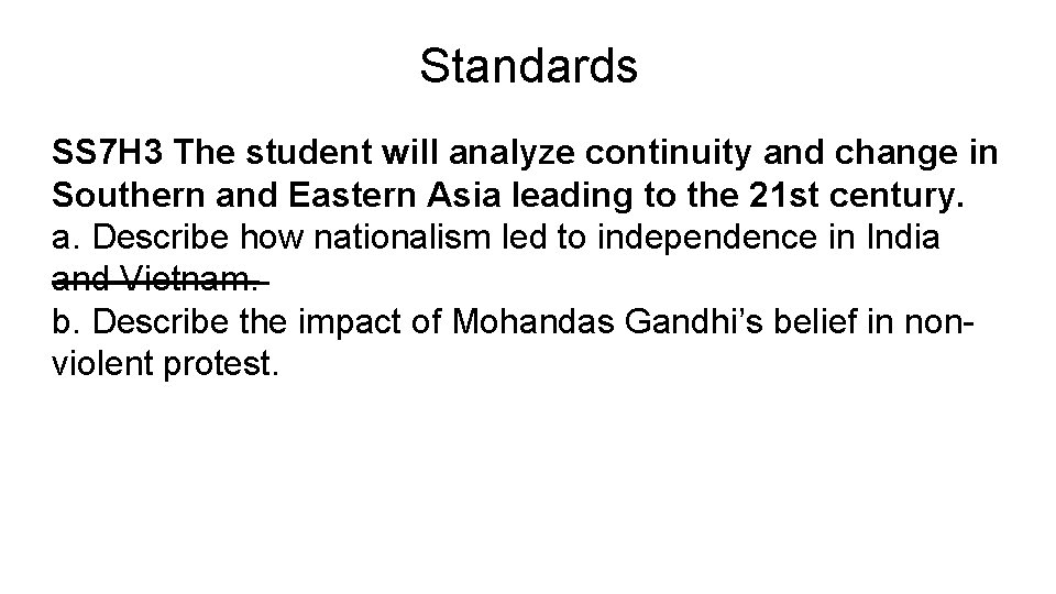 Standards SS 7 H 3 The student will analyze continuity and change in Southern