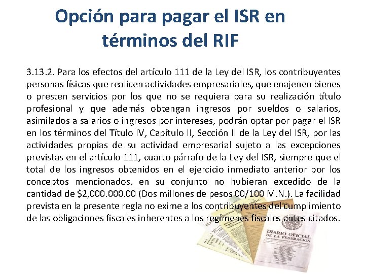 Opción para pagar el ISR en términos del RIF 3. 13. 2. Para los