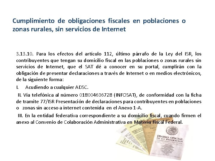 Cumplimiento de obligaciones fiscales en poblaciones o zonas rurales, sin servicios de Internet 3.