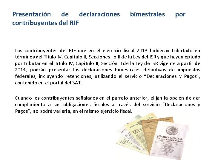 Presentación de declaraciones contribuyentes del RIF bimestrales por Los contribuyentes del RIF que en