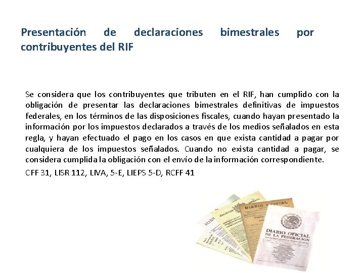 Presentación de declaraciones contribuyentes del RIF bimestrales por Se considera que los contribuyentes que