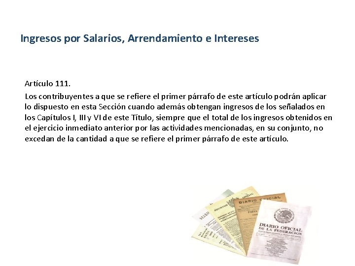 Ingresos por Salarios, Arrendamiento e Intereses Artículo 111. Los contribuyentes a que se refiere