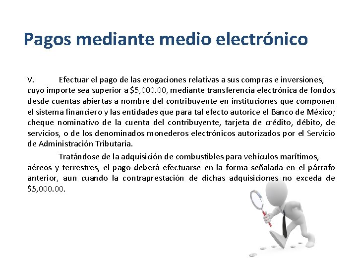 Pagos mediante medio electrónico V. Efectuar el pago de las erogaciones relativas a sus