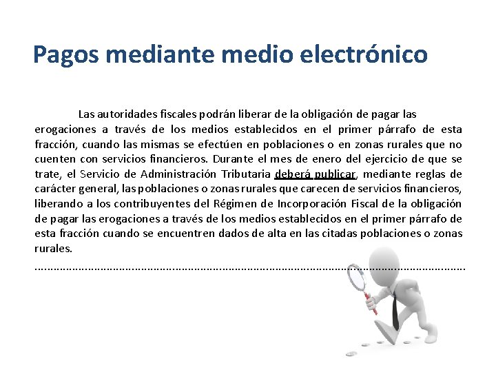 Pagos mediante medio electrónico Las autoridades fiscales podrán liberar de la obligación de pagar