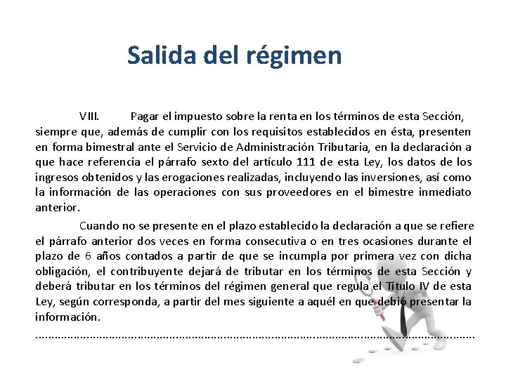 Salida del régimen VIII. Pagar el impuesto sobre la renta en los términos de