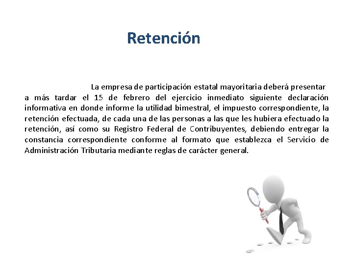 Retención La empresa de participación estatal mayoritaria deberá presentar a más tardar el 15