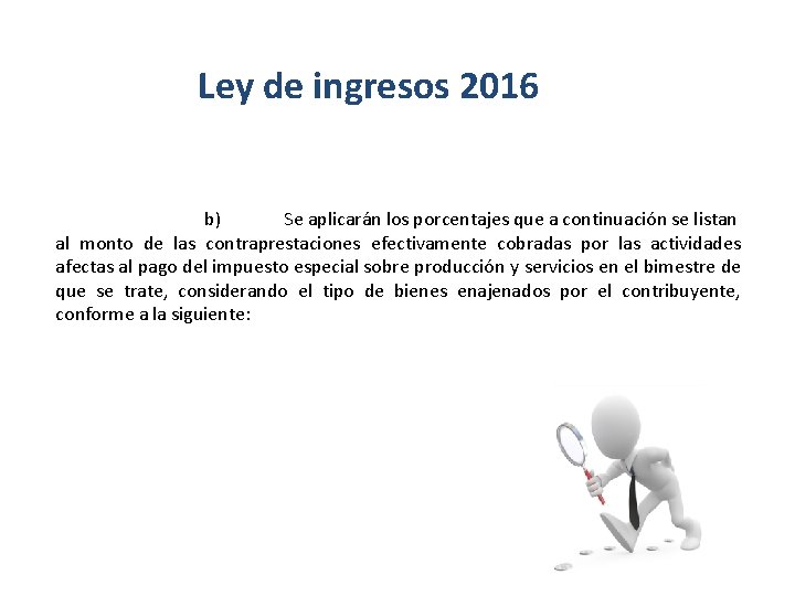 Ley de ingresos 2016 b) Se aplicarán los porcentajes que a continuación se listan