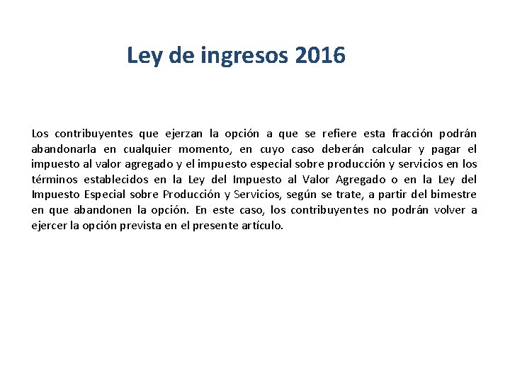 Ley de ingresos 2016 Los contribuyentes que ejerzan la opción a que se refiere