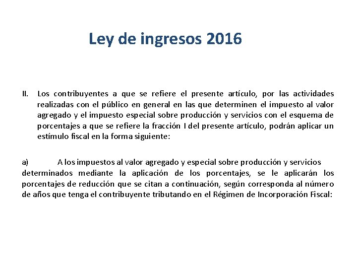 Ley de ingresos 2016 II. Los contribuyentes a que se refiere el presente artículo,