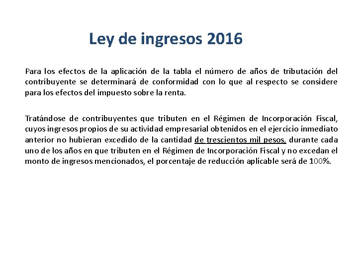 Ley de ingresos 2016 Para los efectos de la aplicación de la tabla el