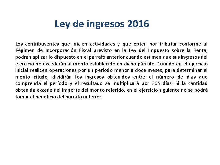 Ley de ingresos 2016 Los contribuyentes que inicien actividades y que opten por tributar