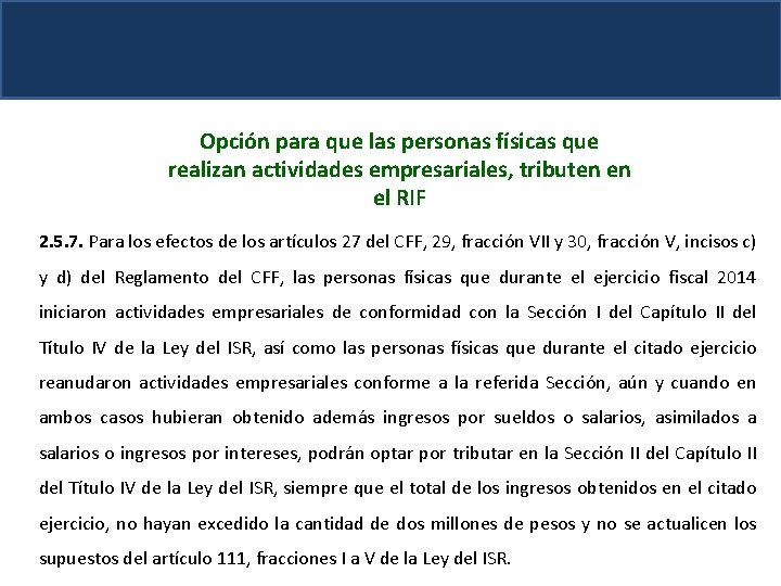 Opción para que las personas físicas que realizan actividades empresariales, tributen en el RIF