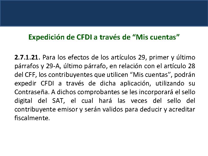 Expedición de CFDI a través de “Mis cuentas” 2. 7. 1. 21. Para los