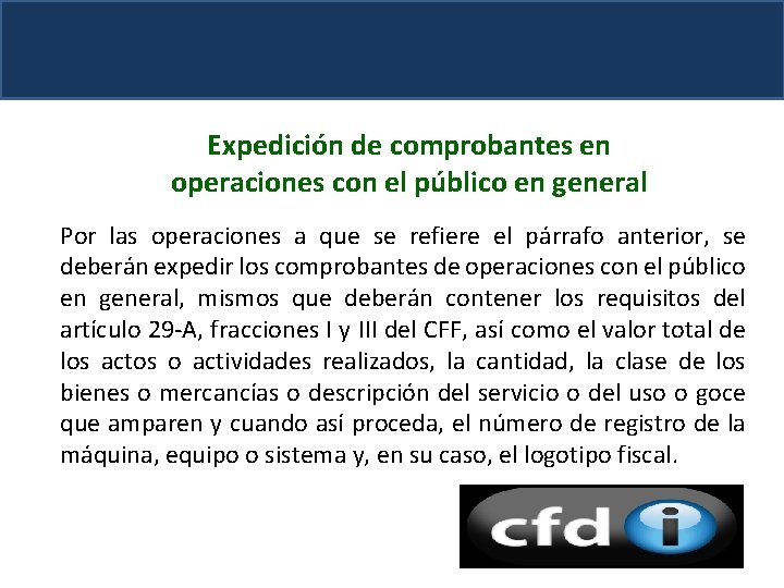 Expedición de comprobantes en operaciones con el público en general Por las operaciones a