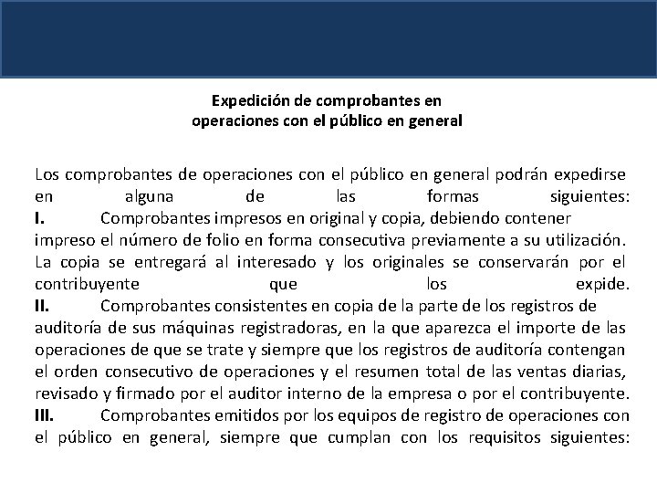 Expedición de comprobantes en operaciones con el público en general Los comprobantes de operaciones