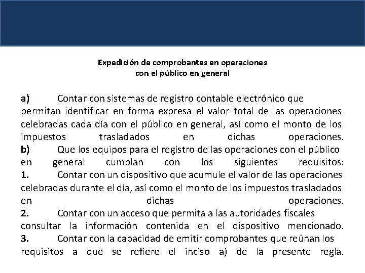 Expedición de comprobantes en operaciones con el público en general a) Contar con sistemas