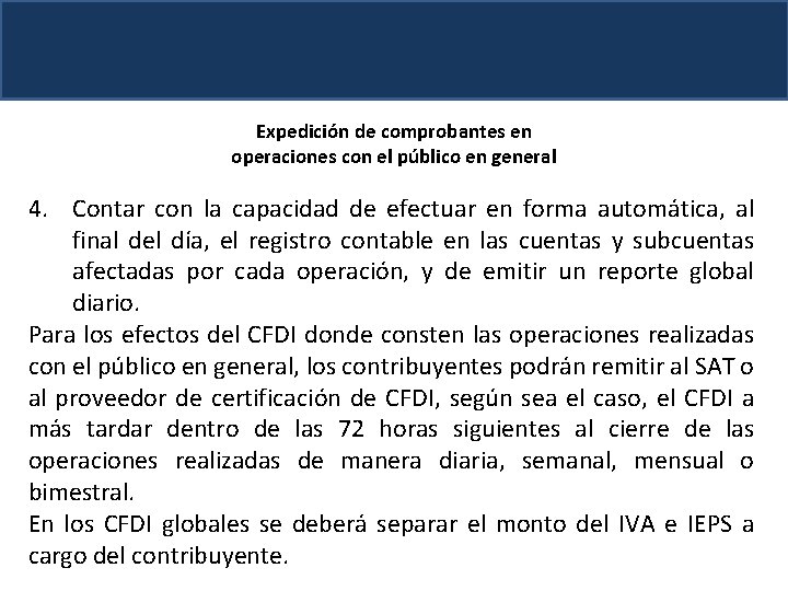 Expedición de comprobantes en operaciones con el público en general 4. Contar con la