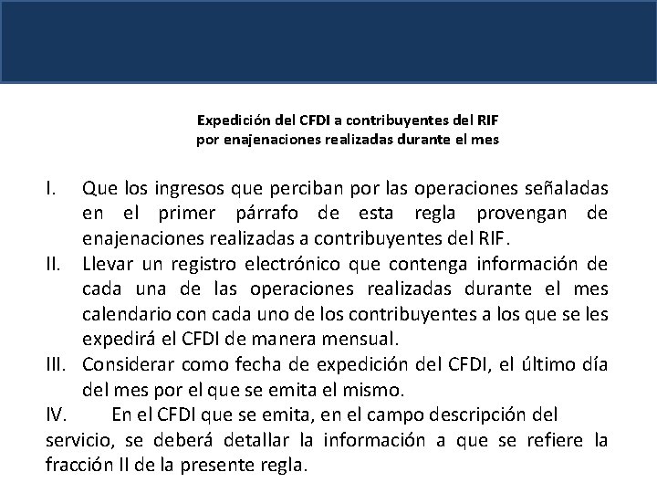 Expedición del CFDI a contribuyentes del RIF por enajenaciones realizadas durante el mes I.